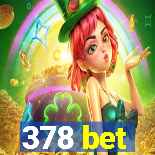 378 bet